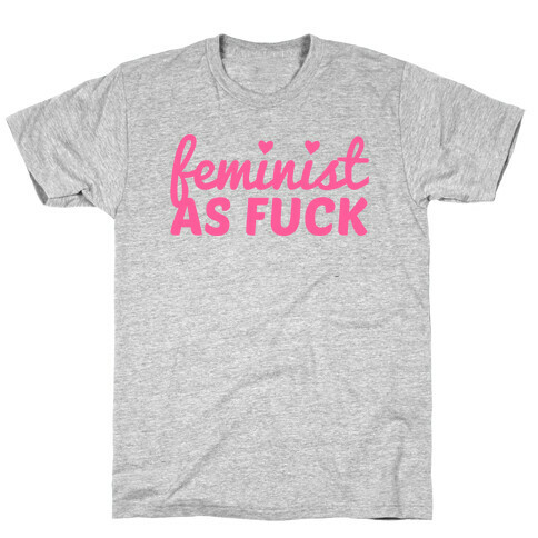 Feminist as F*** T-Shirt