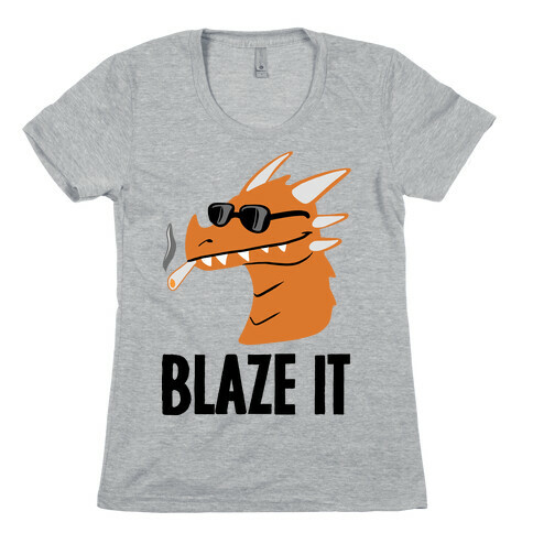Blaze It Womens T-Shirt