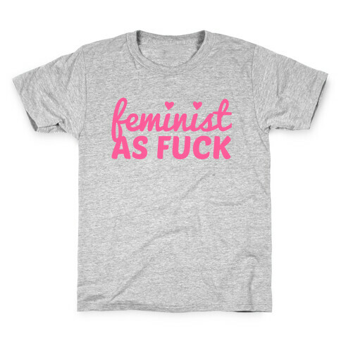 Feminist as F*** Kids T-Shirt