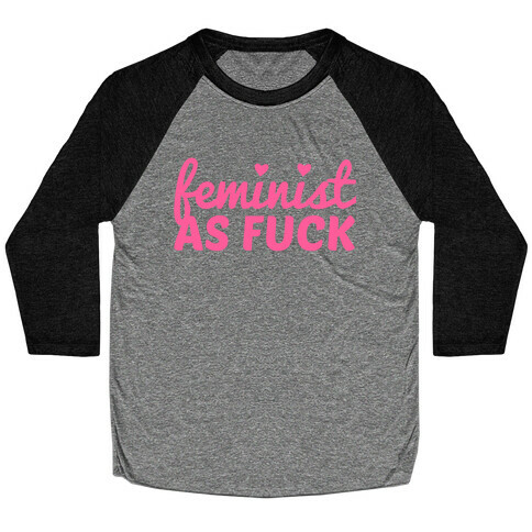 Feminist as F*** Baseball Tee