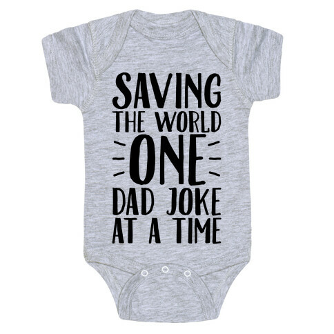 Saving The World One Dad Joke At A Time Baby One-Piece