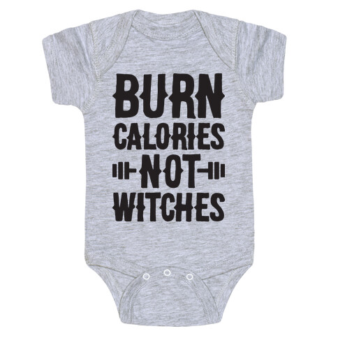 Burn Calories Not Witches Baby One-Piece