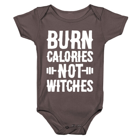 Burn Calories Not Witches Baby One-Piece
