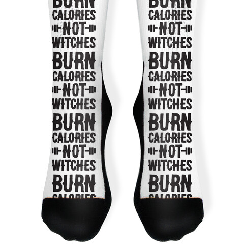 Burn Calories Not Witches Sock