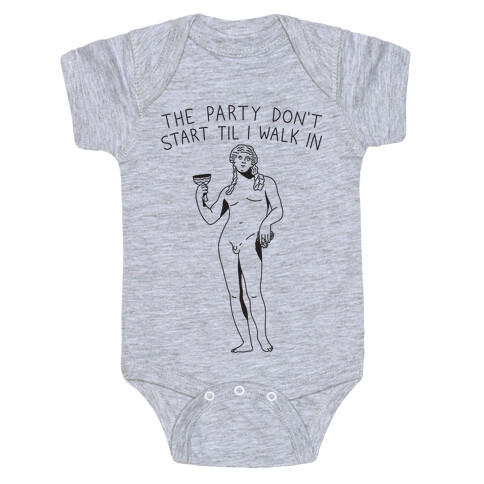 The Party Don't Start Til I Walk In (Dionysus) Baby One-Piece