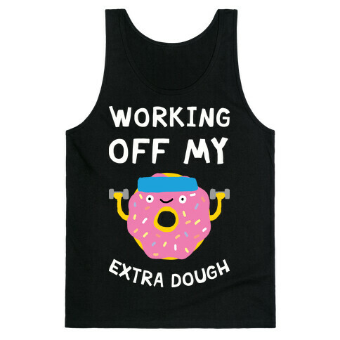 Working Off My Extra Dough Tank Top