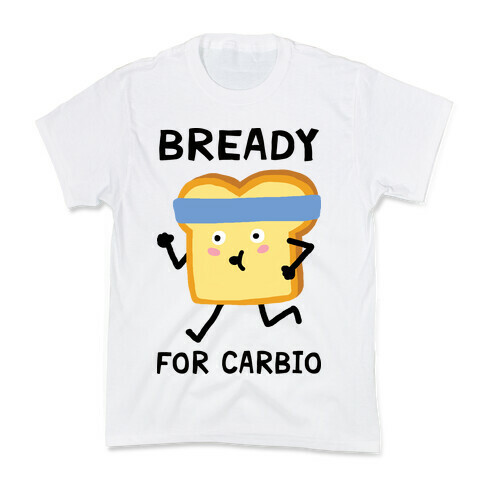 Bready For Carbio Kids T-Shirt