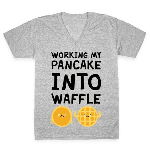 Working My Pancake Into Waffle V-Neck Tee Shirt