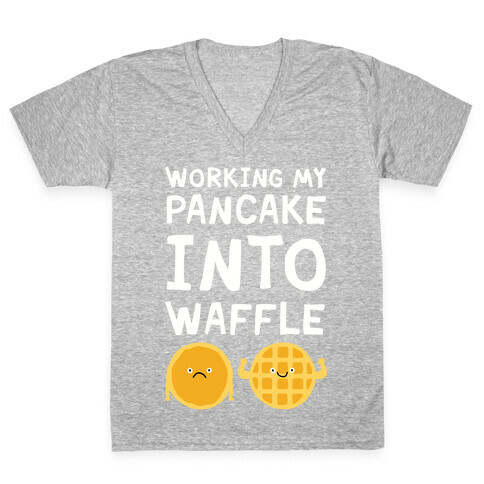 Working My Pancake Into Waffle V-Neck Tee Shirt