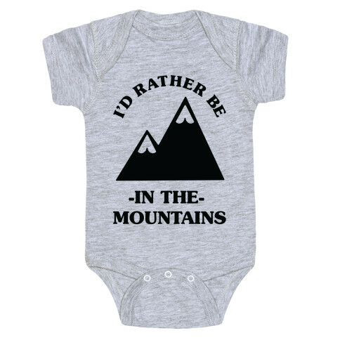I'd Rather Be in the Mountains Baby One-Piece