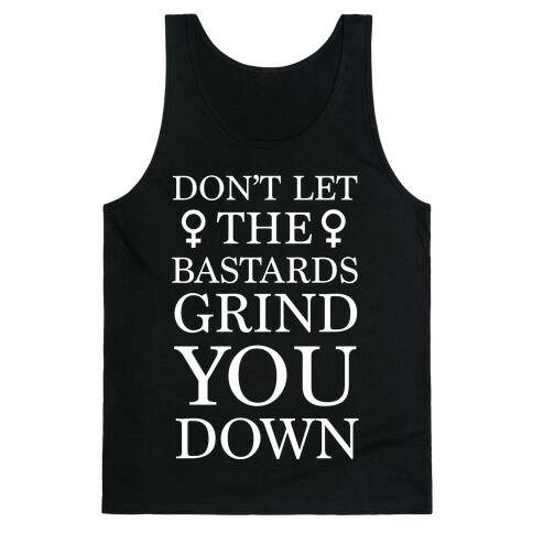 Don't Let The Bastards Tank Top