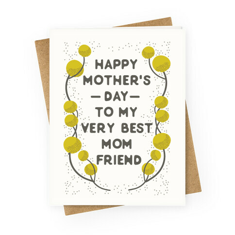 Happy Mother's Day To My Very Best Mom Friend Greeting Card