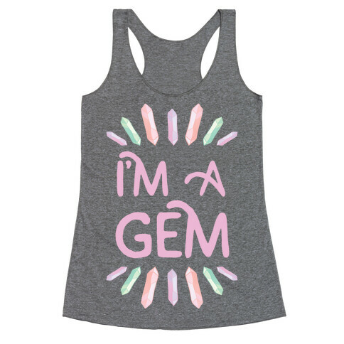 I'm A Gem Racerback Tank Top