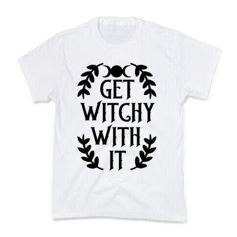 Get Witchy With It Kids T-Shirt