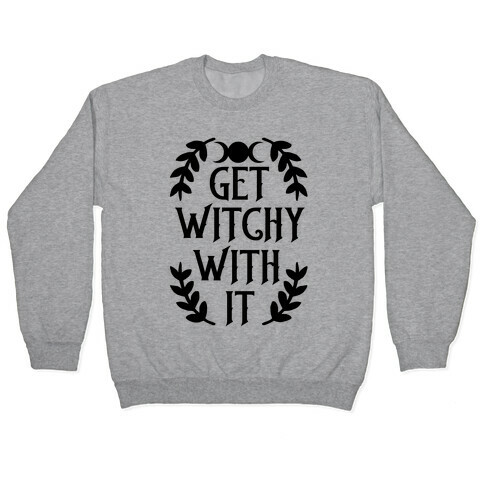 Get Witchy With It Pullover