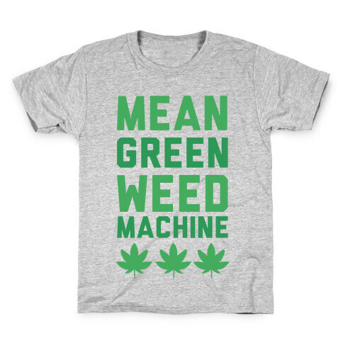 Mean Green Weed Machine Kids T-Shirt