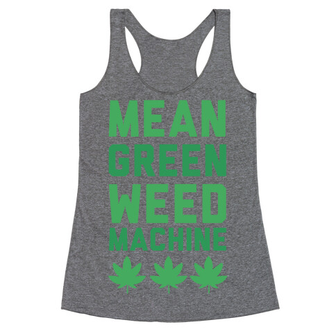 Mean Green Weed Machine Racerback Tank Top