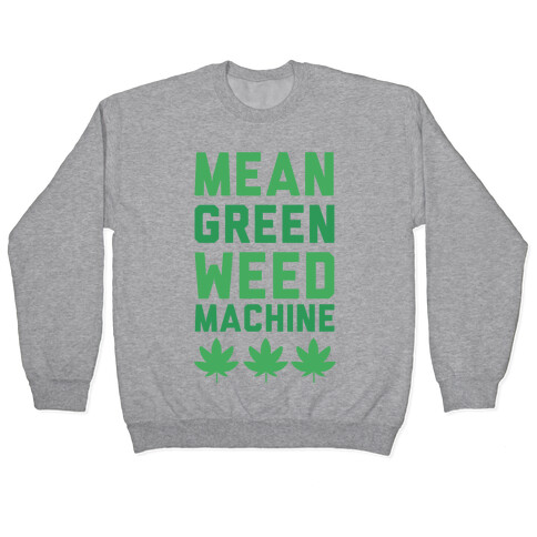 Mean Green Weed Machine Pullover