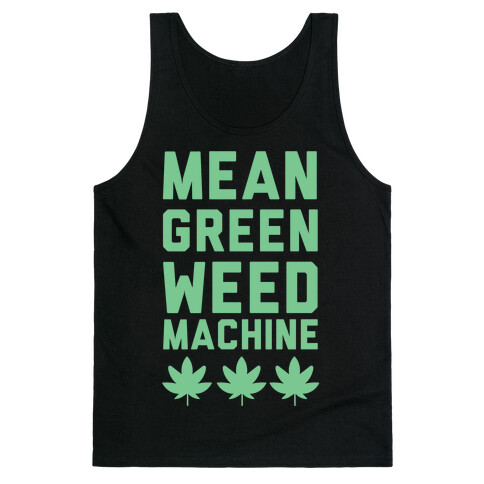 Mean Green Weed Machine Tank Top