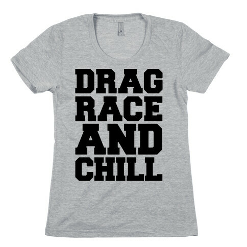 Drag Race and Chill Parody Womens T-Shirt
