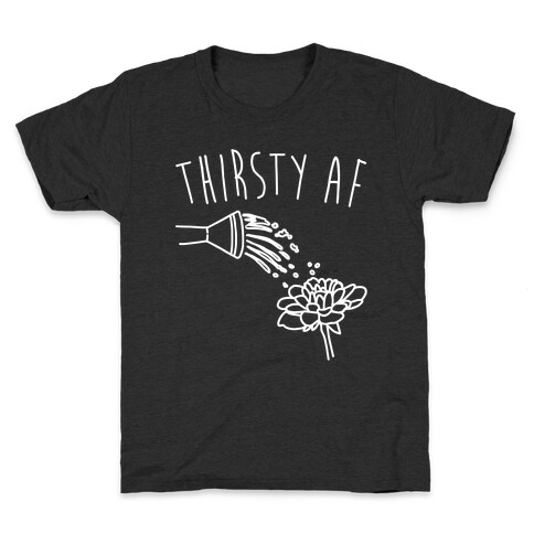 Thirsty Af White Print Kids T-Shirt