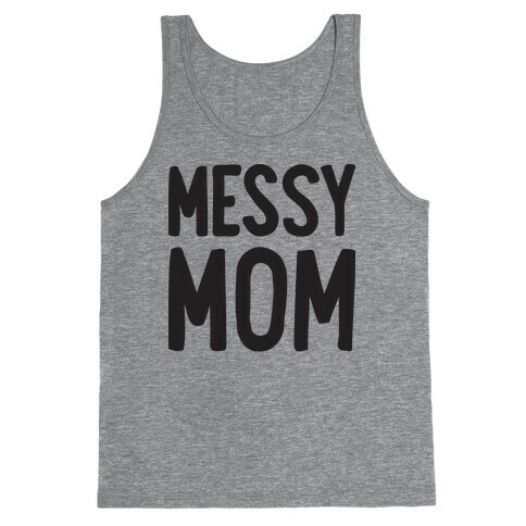 Messy Mom Tank Top