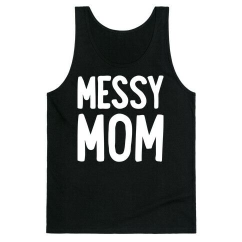 Messy Mom Tank Top