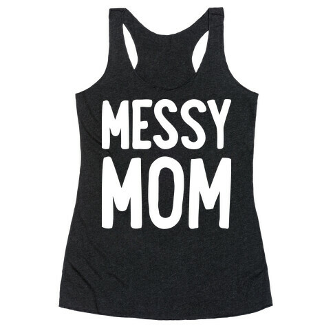 Messy Mom Racerback Tank Top