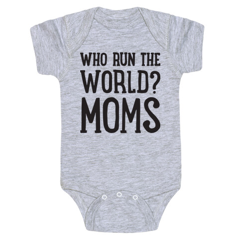 Who Run The World? MOMS Baby One-Piece