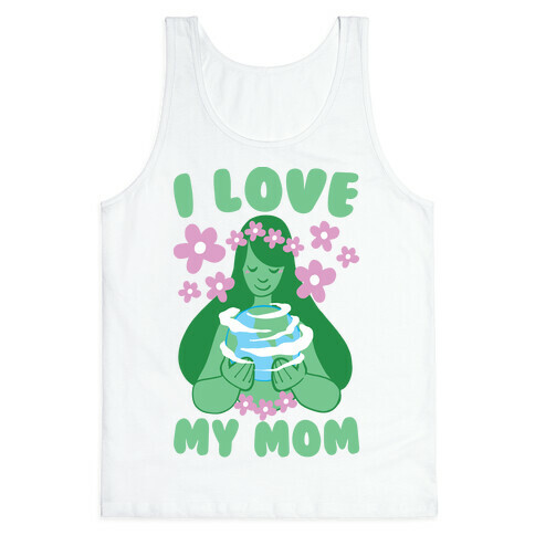 I Love My Mom  Tank Top