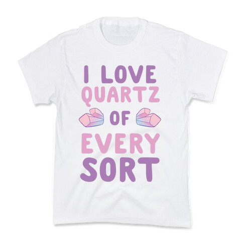 I Love Quartz of Every Sort Kids T-Shirt