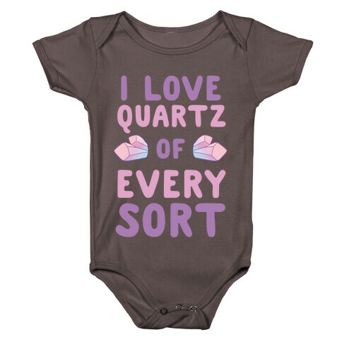 I Love Quartz of Every Sort Baby One-Piece