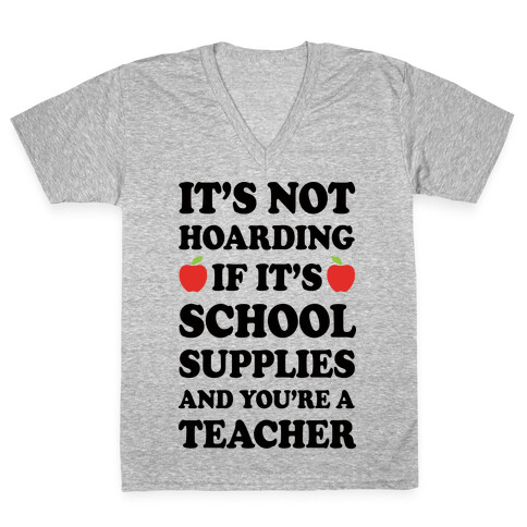 It's Not Hoarding If It's School Supplies Teacher V-Neck Tee Shirt