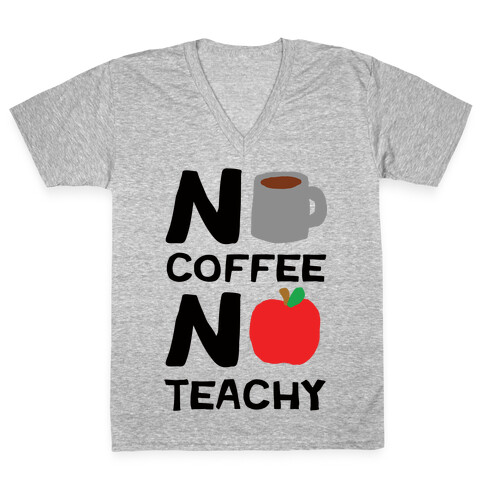 No Coffee No Teachy Teacher V-Neck Tee Shirt