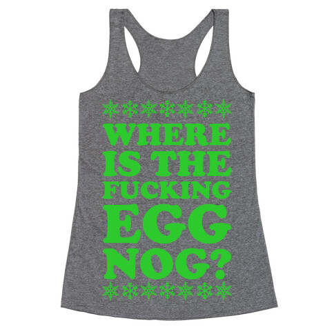 Where is the F***ing Egg Nog Racerback Tank Top
