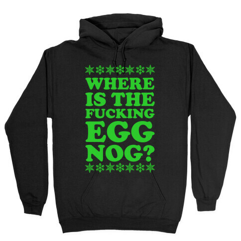 Where is the F***ing Egg Nog Hooded Sweatshirt