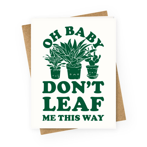 Oh Baby Don't Leaf Me This Way Greeting Card