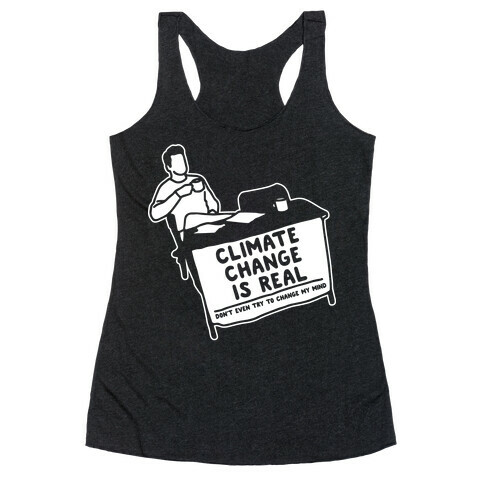 Climate Change Is Real White Print Racerback Tank Top