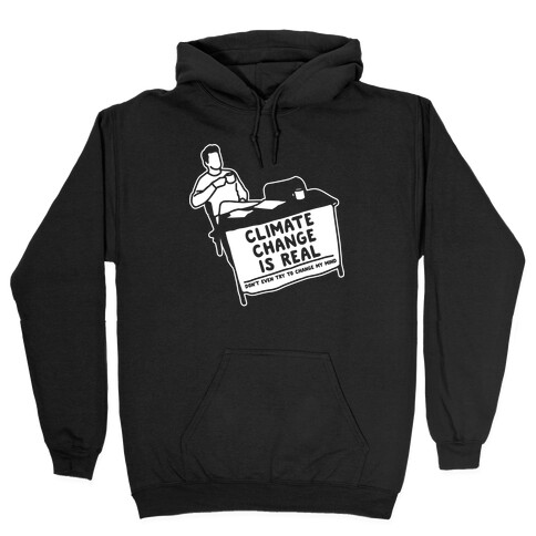 Climate Change Is Real White Print Hooded Sweatshirt