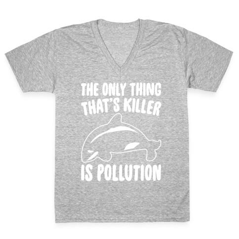 The Only Thing That's Killer Is Pollution White Print V-Neck Tee Shirt