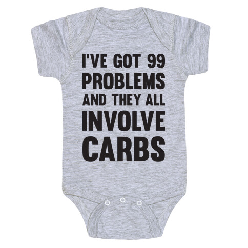 I've Got 99 Problems And They All Involve Carbs Baby One-Piece