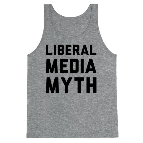 Liberal Media Myth  Tank Top