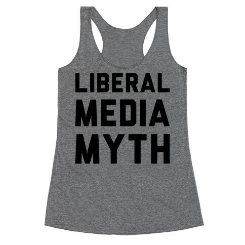 Liberal Media Myth  Racerback Tank Top