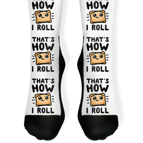 That's How I Pizza Roll Parody Sock