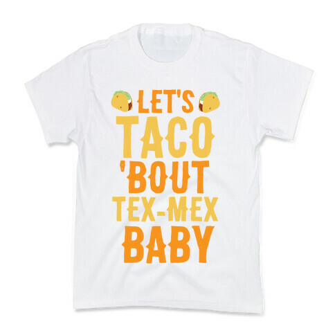 Let's Taco 'Bout Tex-Mex, Baby Kids T-Shirt