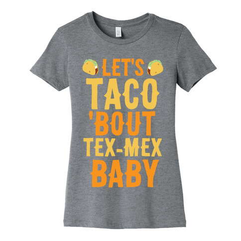 Let's Taco 'Bout Tex-Mex, Baby Womens T-Shirt