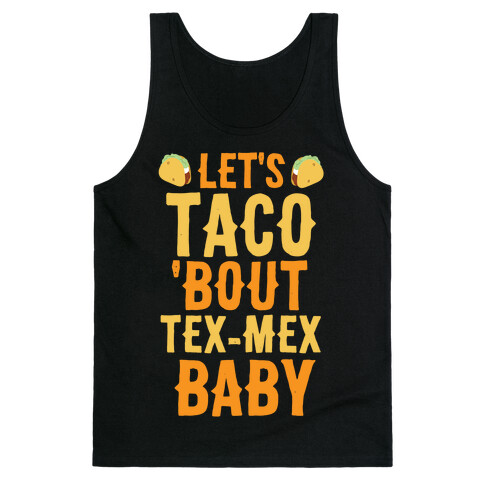 Let's Taco 'Bout Tex-Mex, Baby  Tank Top