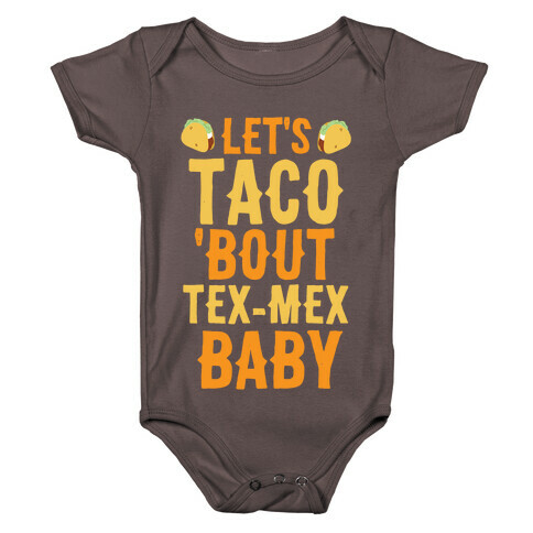 Let's Taco 'Bout Tex-Mex, Baby  Baby One-Piece