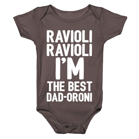 Ravioli Ravioli I'm The Best Dad-oroni Parody White Print Baby One-Piece