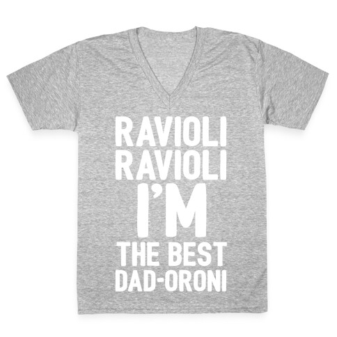 Ravioli Ravioli I'm The Best Dad-oroni Parody White Print V-Neck Tee Shirt